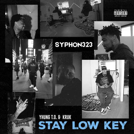 Stay Low Key ft. Yhung T.O. & Kruk One