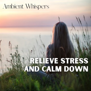 Relieve Stress and Calm Down