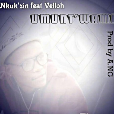 Umunt'wami ft. Velloh | Boomplay Music