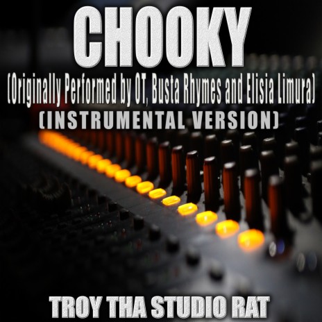 Chooky (Originally Performed by OT, Busta Rhymes and Elisia Limura) (Instrumental Version)
