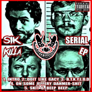 SIK SERIAL KILLA EP PART 1