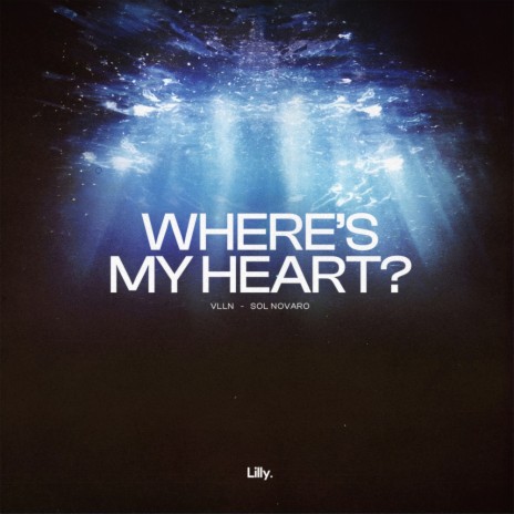 Where's My Heart? ft. Sol Novaro | Boomplay Music