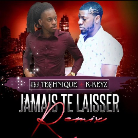 Jamais Te Laisser ((Remix)) ft. K-Keyz | Boomplay Music