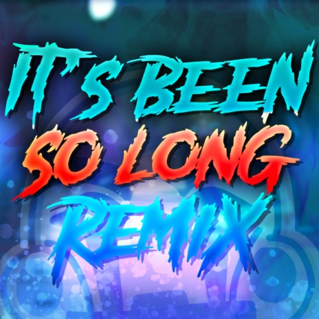 It's Been So Long V2 | Boomplay Music