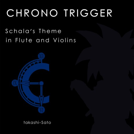 Schala S Theme From Chrono Trigger Flute And Violins Takashi Sato Mp3 Download Schala S Theme From Chrono Trigger Flute And Violins Takashi Sato Lyrics Boomplay Music