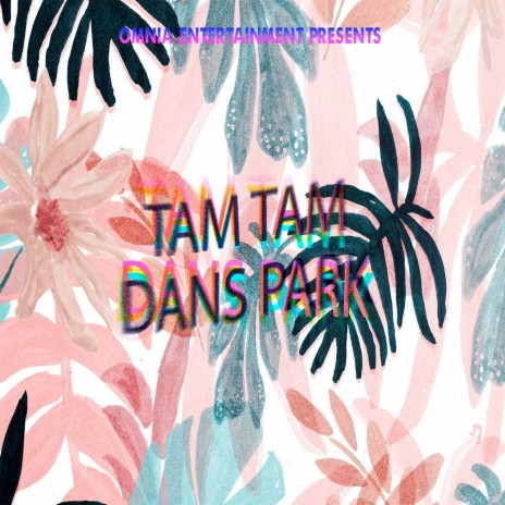 Tam Tam Dans Park | Boomplay Music