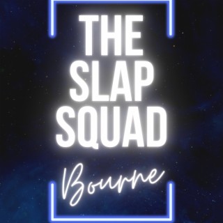 The Slap Squad Bourne