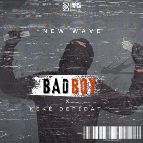 BAD BOY ft. Kéké Depidat | Boomplay Music