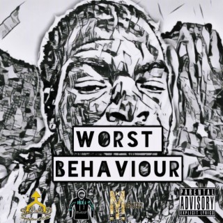 Worst Behaviour