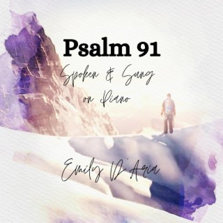 Psalm 91 Spoken and Sung on Piano
