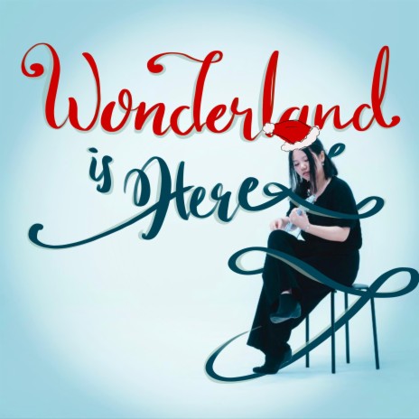 Wonderland is Here | Boomplay Music