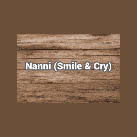 Nanni (Smile & Cry) | Boomplay Music