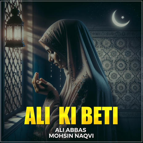 Ali Ki Beti ft. Mohsin Naqvi | Boomplay Music