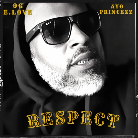 RESPECT ft. OG ELOVE & Ayo PRINCEZZ | Boomplay Music
