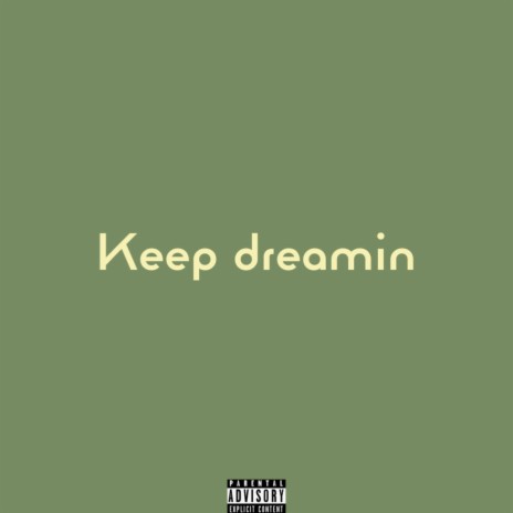 Keep dreamin | Boomplay Music