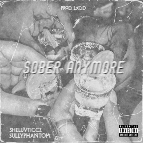 Sober Anymore ft. SullyPhantom | Boomplay Music