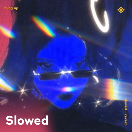 hung up - slowed + reverb ft. sad songs & Tazzy | Boomplay Music