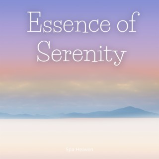 Essence of Serenity