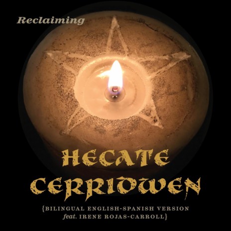 Hecate Cerridwen (Bilingual English-Spanish Version) [feat. Irene Rojas-Carroll] | Boomplay Music