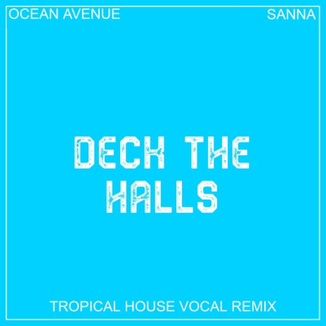 Deck The Halls (Tropical House Vocal Remix) ft. Sanna
