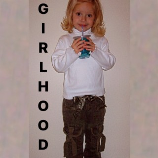 GIRLHOOD