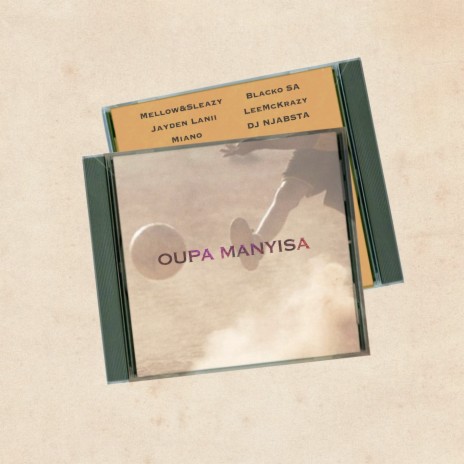 Oupa Manyisa ft. Mellow & Sleazy, Dj Njabsta, LeeMcKrazy, Jayden Lanii & Miano