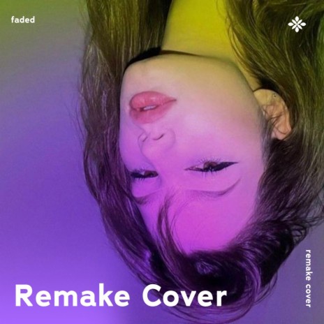 Faded - Remake Cover ft. Popular Covers Tazzy & Tazzy | Boomplay Music