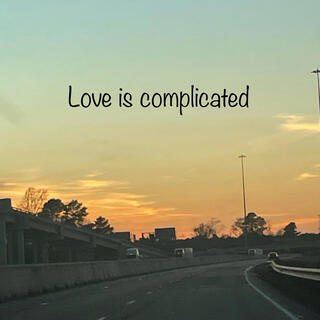 Love Is Complicated lyrics | Boomplay Music