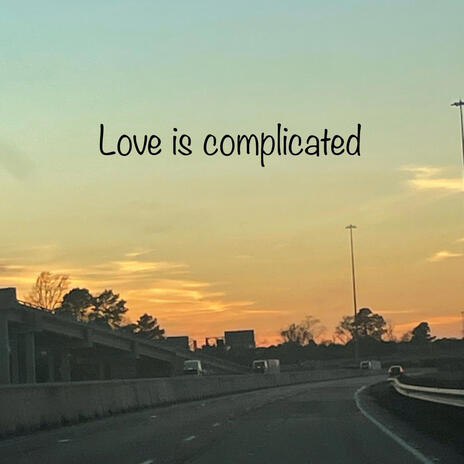 Love Is Complicated