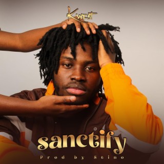 Sanctify lyrics | Boomplay Music