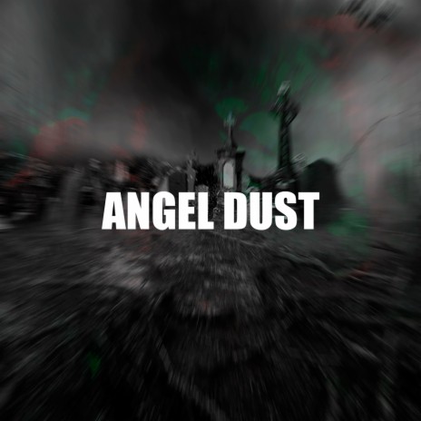 ANGEL DUST