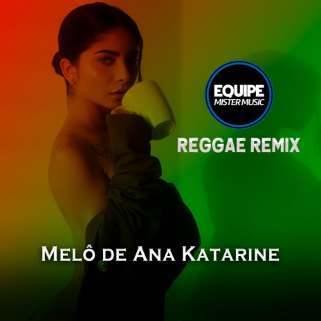 Melô de Ana Katarine (Reggae) | Boomplay Music