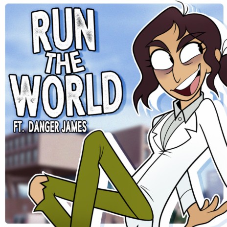 Run The World ft. Danger James | Boomplay Music