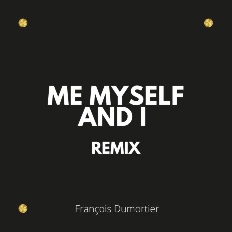 Me, Myself and I (Remix) | Boomplay Music