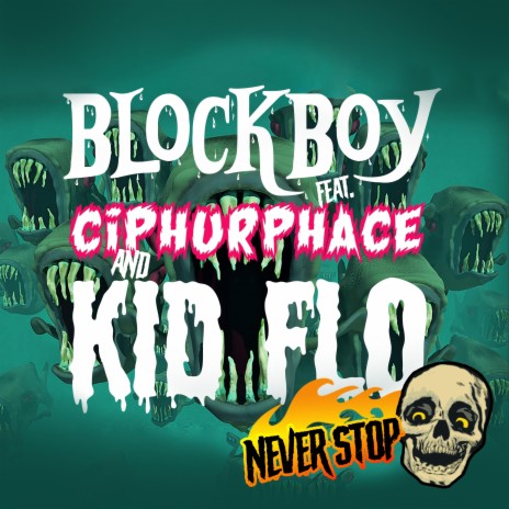 Never Stop II ft. Ciphurphace & Kid Flo | Boomplay Music