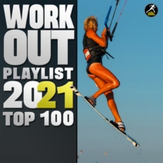 Workout Playlist 2021 Top 100