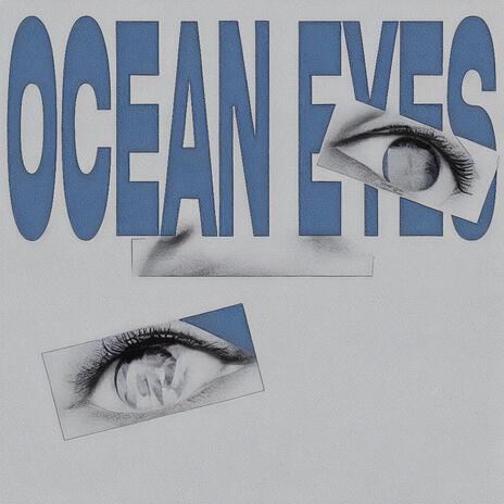 Ocean Eyes | Boomplay Music