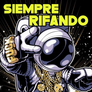 SIEMPRE RIFANDO lyrics | Boomplay Music