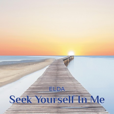 Seek Yourself In Me