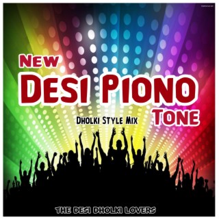 New Desi Piano Tone (Dholki Style Mix)
