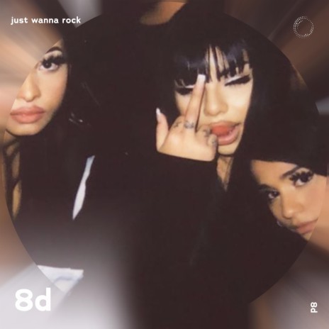 Just Wanna Rock - 8D Audio ft. 8D Music & Tazzy | Boomplay Music