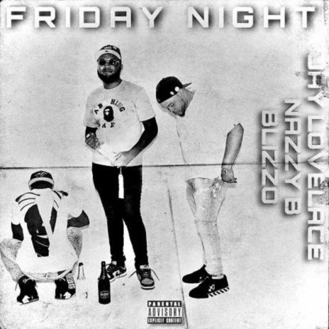 Friday Night ft. Nazzy B & Blizzo | Boomplay Music