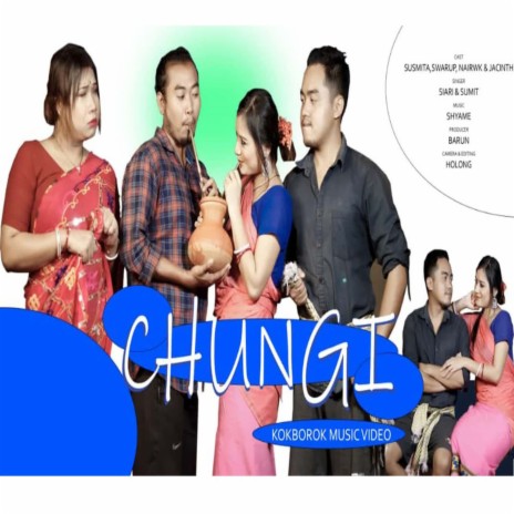 Chungi ft. Siari Debbarma | Boomplay Music