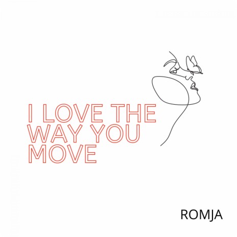I Love the Way You Move | Boomplay Music