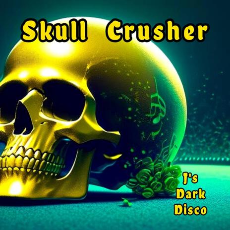 Skull Crusher | Boomplay Music