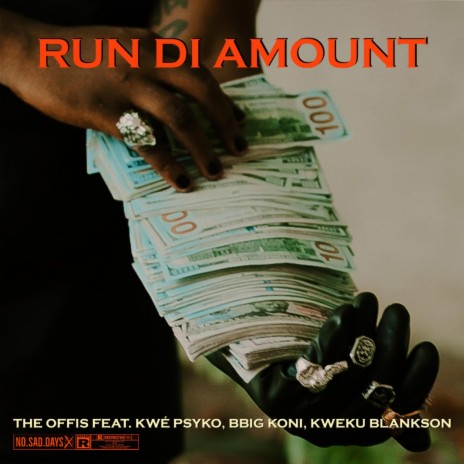 RUN DI AMOUNT ft. BBIG KONI, KWEKU BLANKSON & KWE PSYKO | Boomplay Music