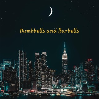 Dumbells and Barbells