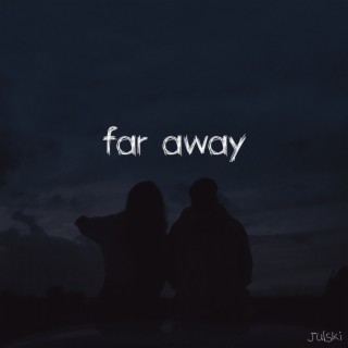 far away lyrics | Boomplay Music
