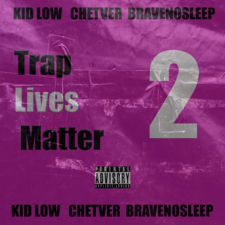 Trap Lives Matter ft. CHETVER, BRaveNoSleep & VLONEFLASCO