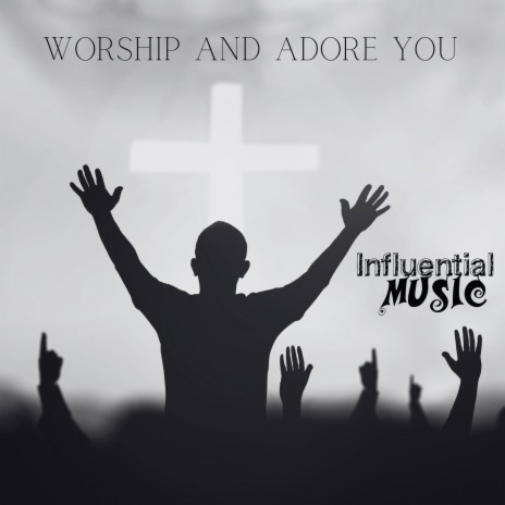 Worship and Adore You ft. J. Davis | Boomplay Music